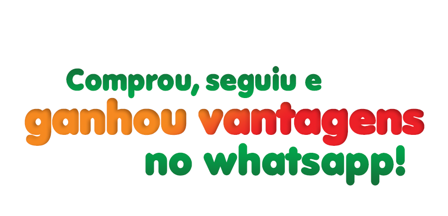Comprou, seguiu e ganhou vantagens no WhatsApp!